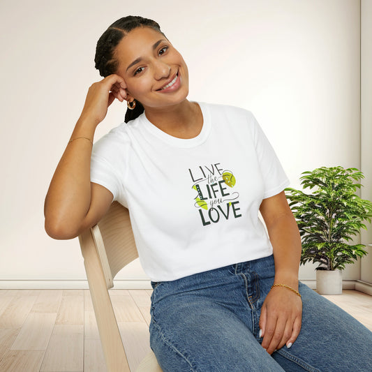 Live the Life You Love T-Shirt, Love Your Life Gift T-Shirt, Inspirational Unisex Softstyle T-Shirt