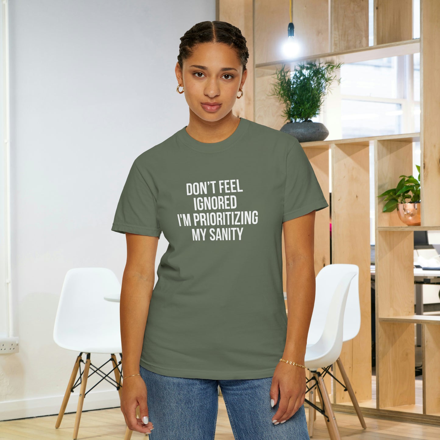 Don't Feel Ignored. Self Prioritizing T-Shirt Unisex Garment-Dyed T-shirt