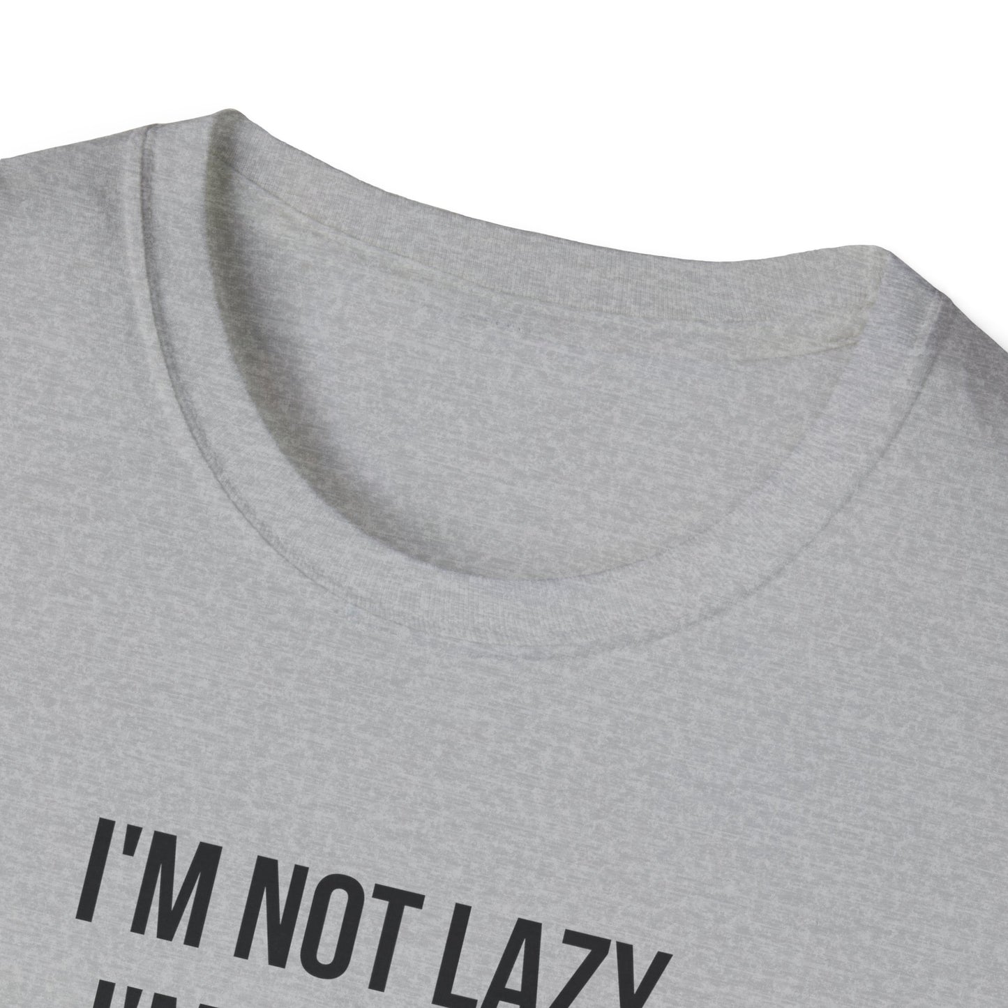 I'm not lazy T-shirt, Witty sayings Unisex Softstyle T-Shirt