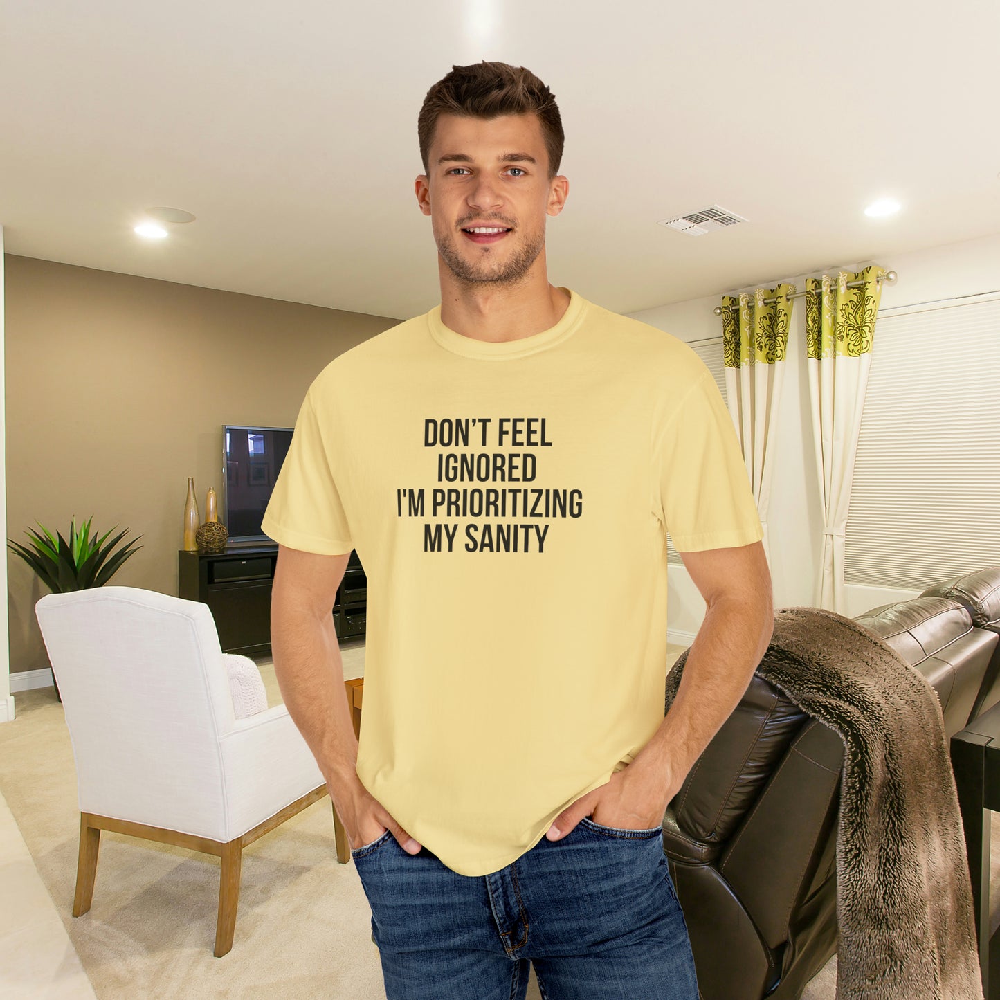 Don't Feel Ignored. Self Prioritizing T-Shirt Unisex Garment-Dyed T-shirt