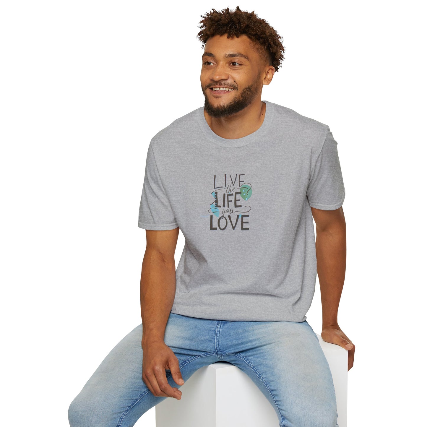 Live the Life You Love T-Shirt, Love Your Life Gift T-Shirt, Inspirational Unisex Softstyle T-Shirt