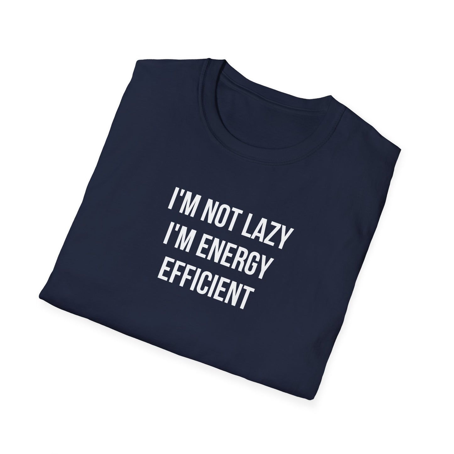 I'm not lazy T-shirt, Witty sayings Unisex Softstyle T-Shirt