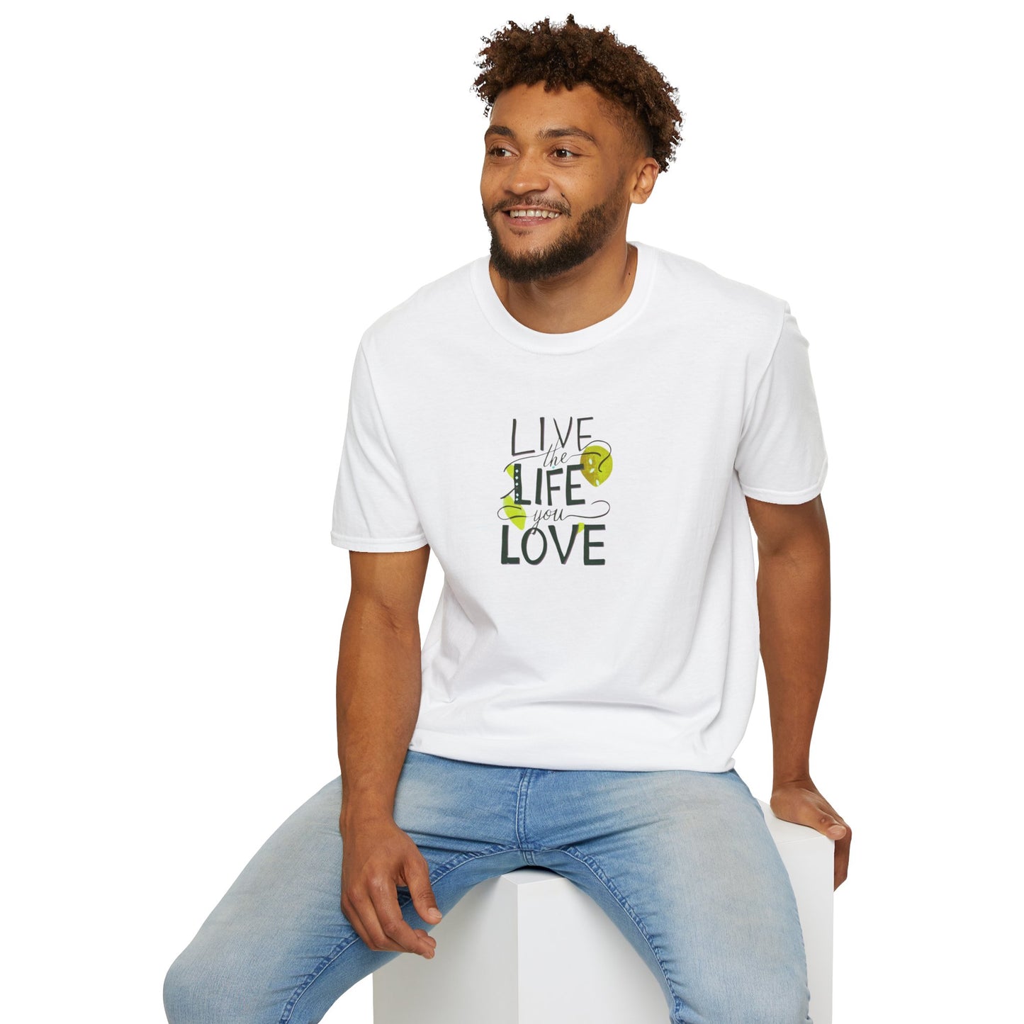 Live the Life You Love T-Shirt, Love Your Life Gift T-Shirt, Inspirational Unisex Softstyle T-Shirt