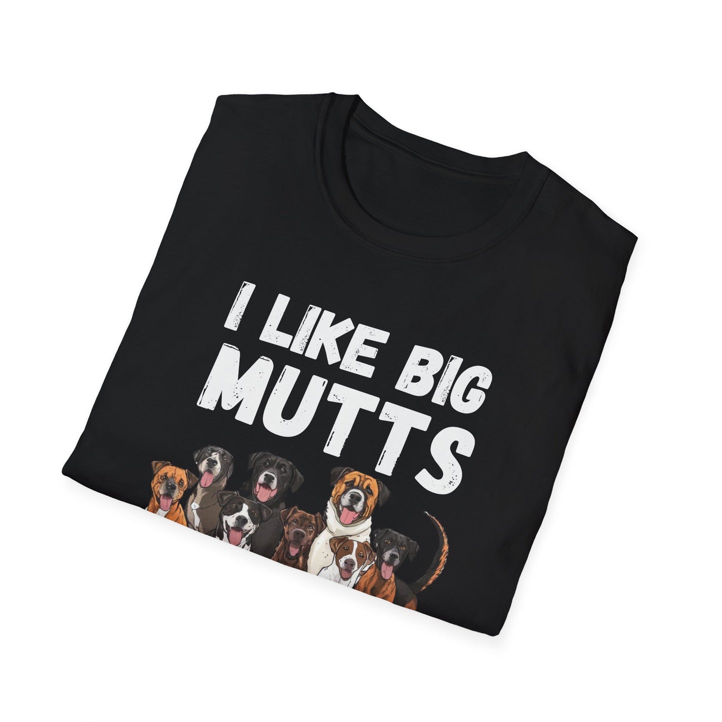 Big Dog Lover Gift, I Like Big Mutts Softstyle T-Shirt