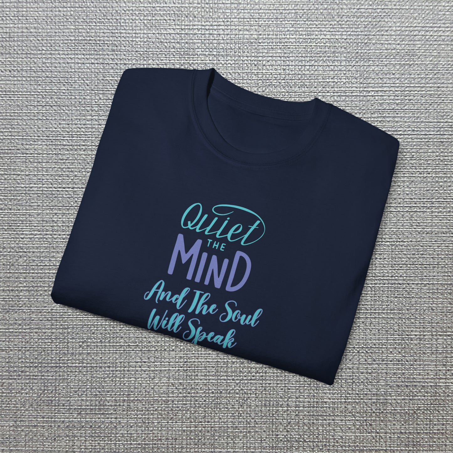 Motivational T-Shirt Gift Meditation Quote Gift Quiet the Mind, Let the Soul Speak T-shirt Ultra Cotton Tee