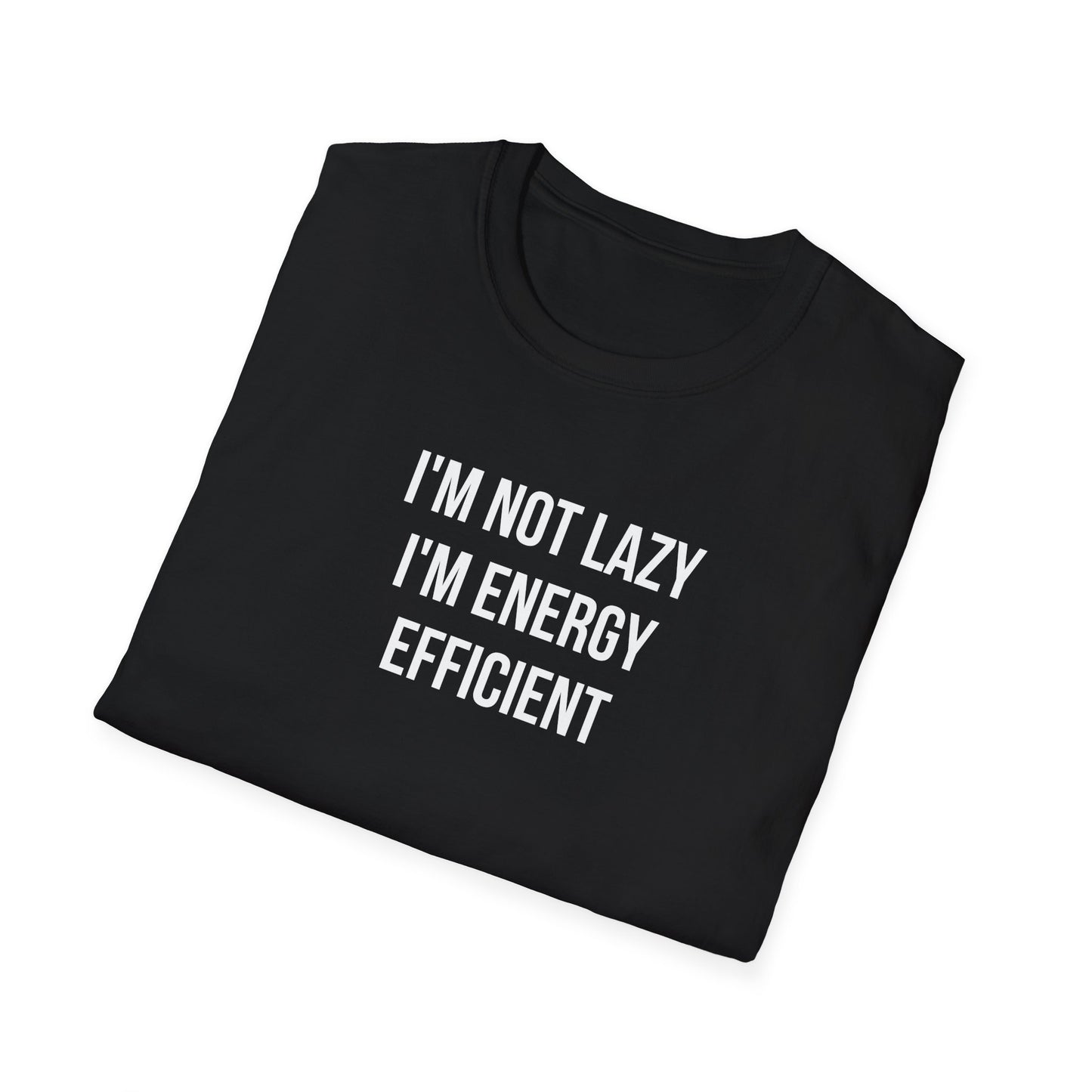 I'm not lazy T-shirt, Witty sayings Unisex Softstyle T-Shirt