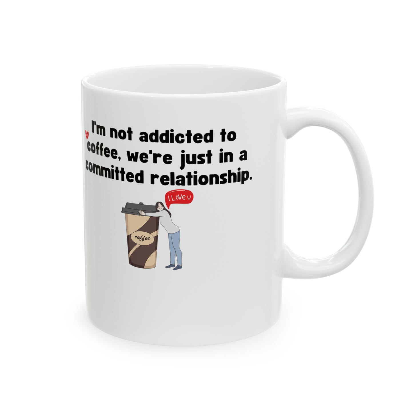 I'm not addicted to coffee mug, Coffee Lover Gift, Coffee Fanatic Mug, 11oz