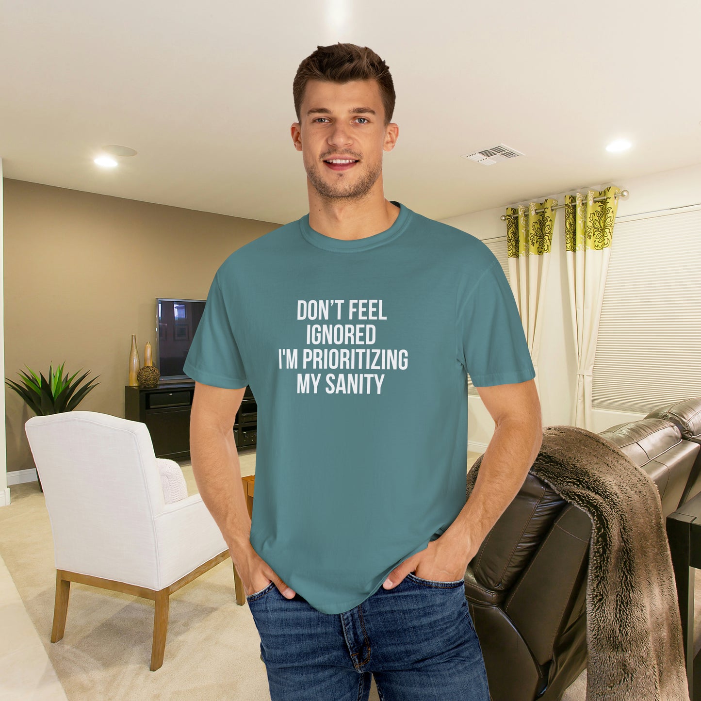 Don't Feel Ignored. Self Prioritizing T-Shirt Unisex Garment-Dyed T-shirt