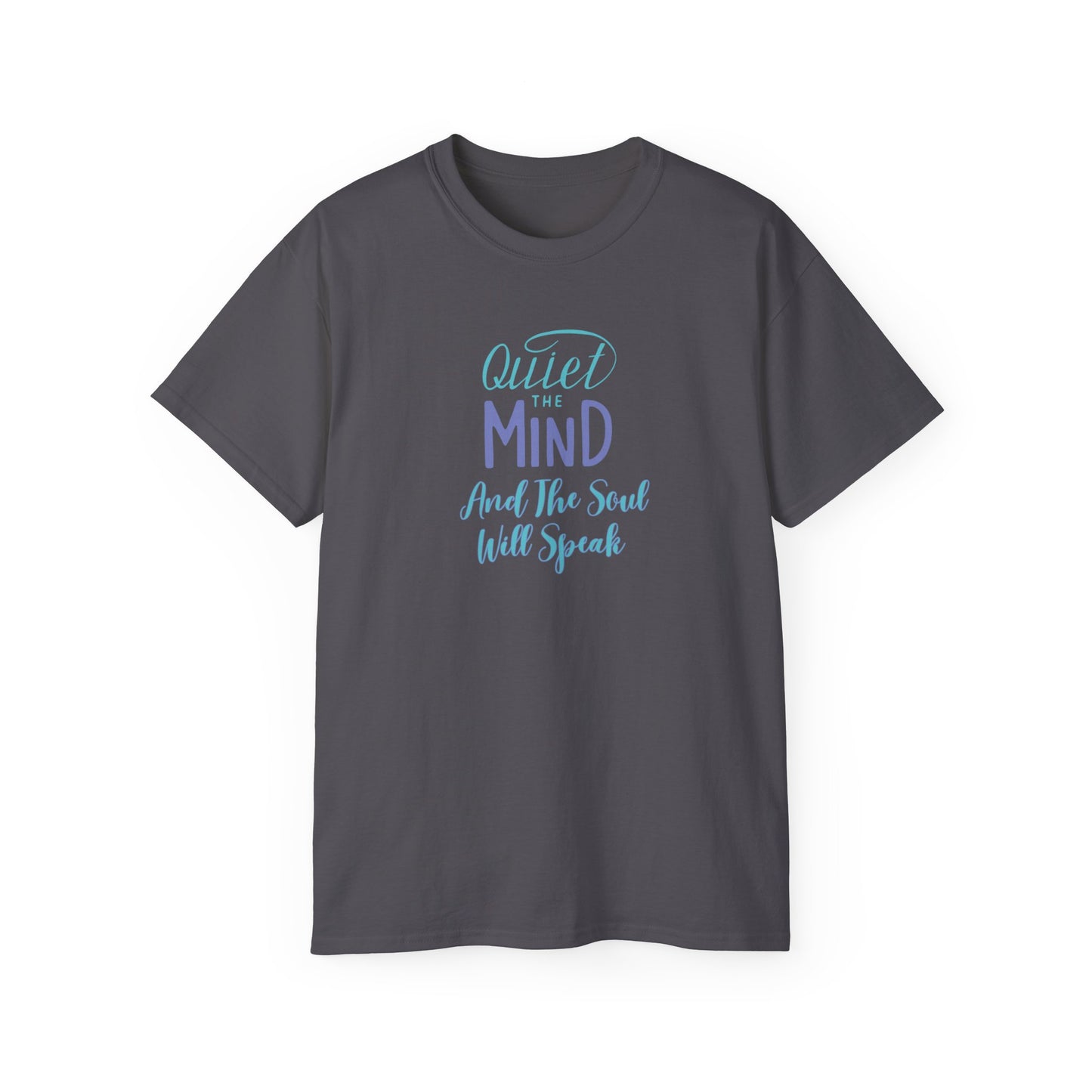 Motivational T-Shirt Gift Meditation Quote Gift Quiet the Mind, Let the Soul Speak T-shirt Ultra Cotton Tee