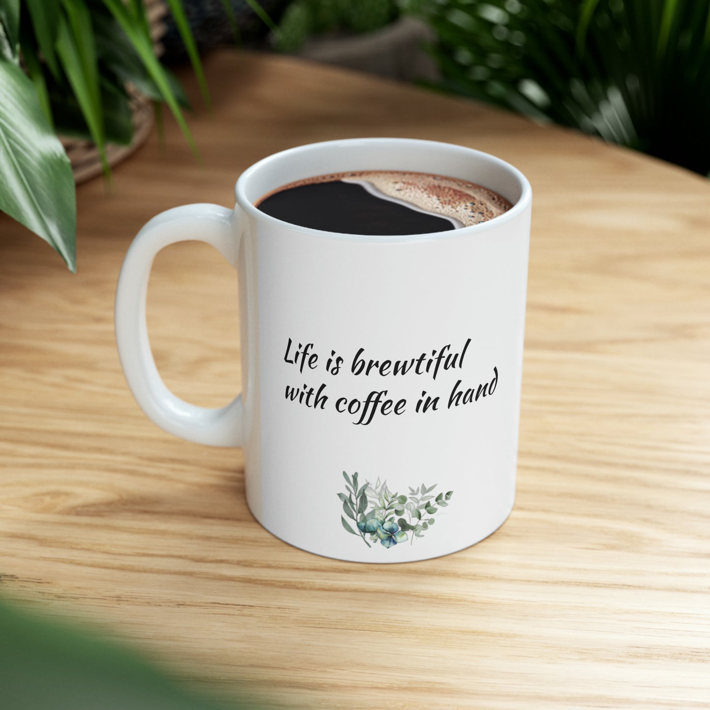 Life is brewtiful - Ceramic Mug 11oz