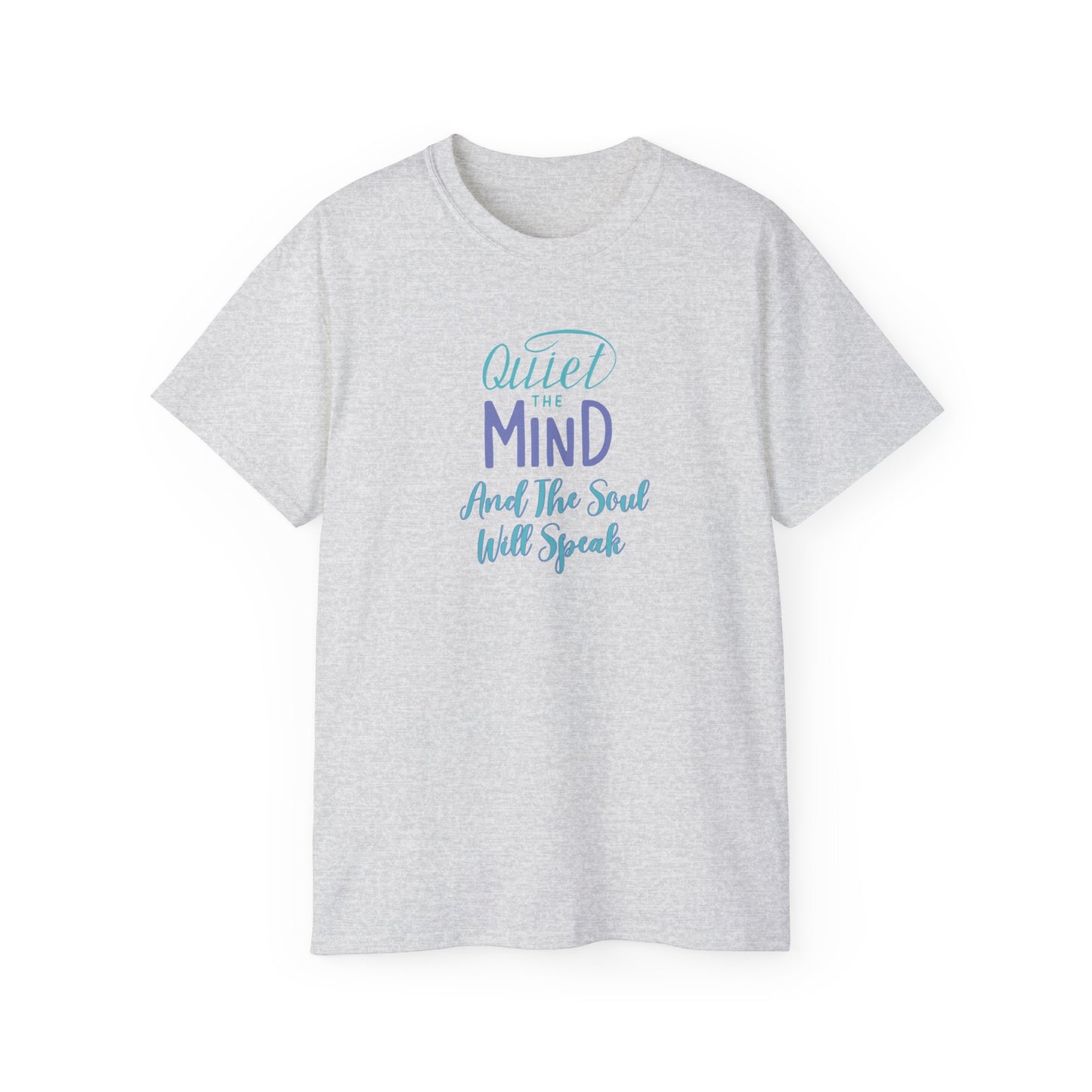 Motivational T-Shirt Gift Meditation Quote Gift Quiet the Mind, Let the Soul Speak T-shirt Ultra Cotton Tee