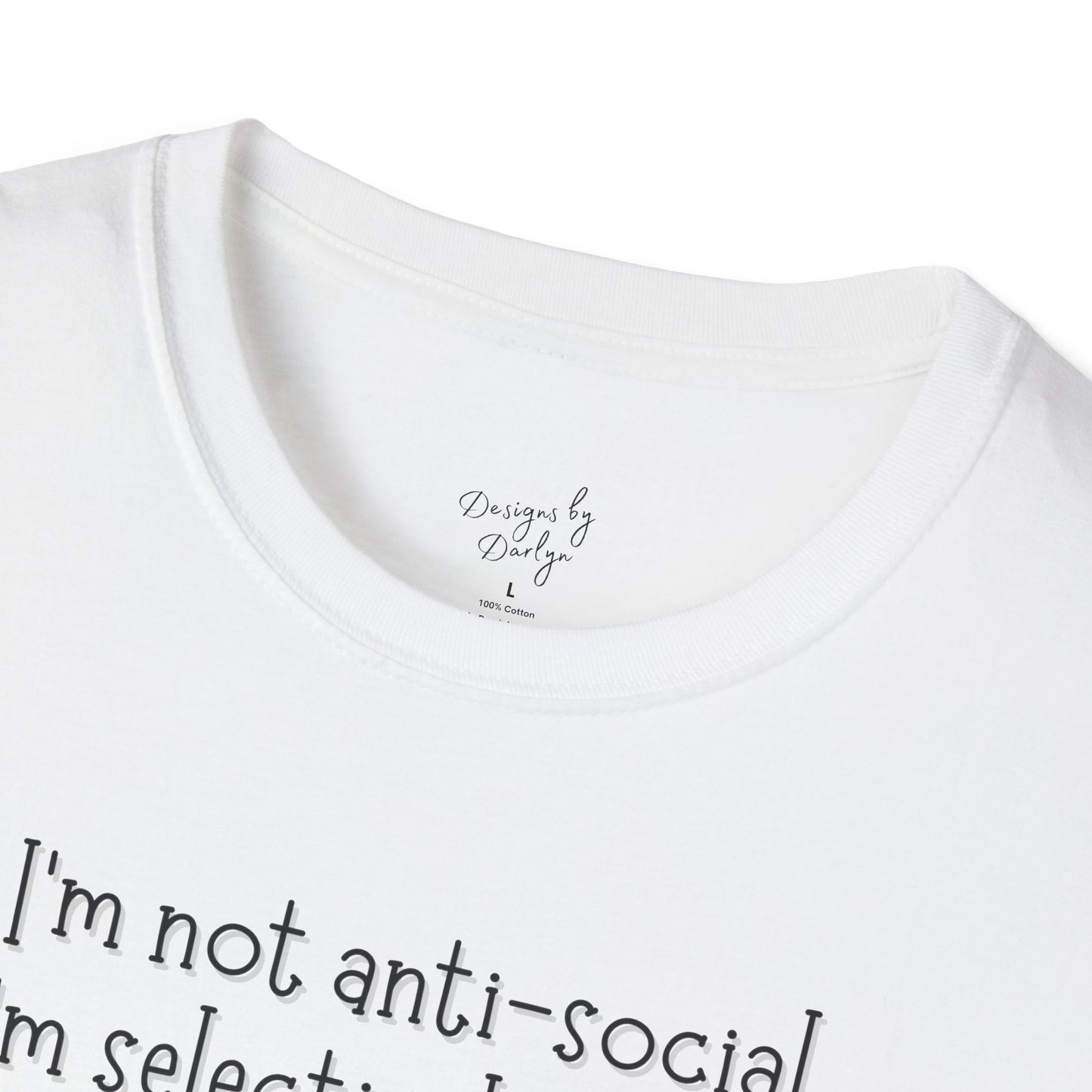 Selectively Social T-Shirt, Not Anti-Social Unisex Softstyle T-Shirt