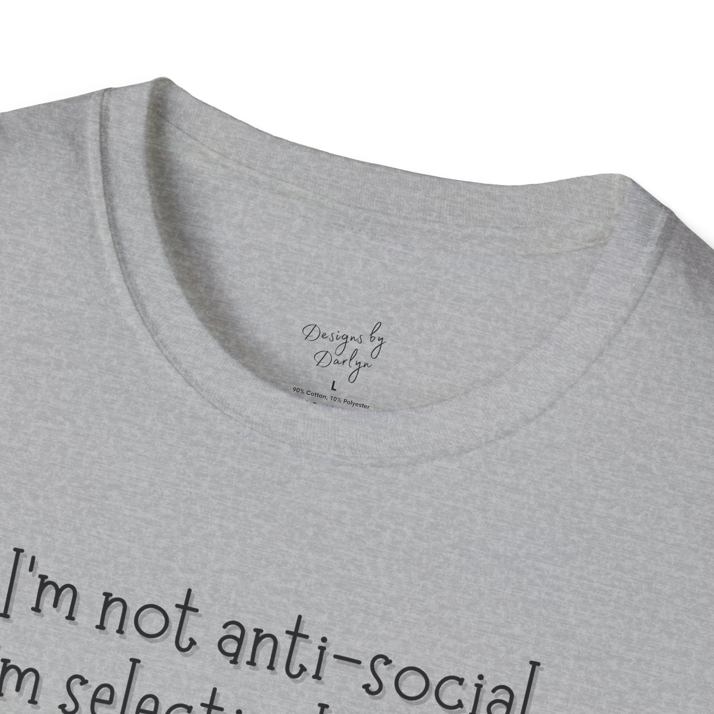 Selectively Social T-Shirt, Not Anti-Social Unisex Softstyle T-Shirt