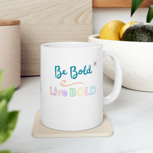 Be Bold Motivational Mug Live Bold Inspirational Gift Mug, 11oz