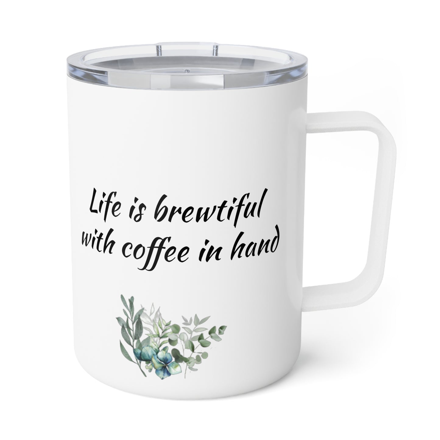 Life is brewtiful - Insulated Coffee Mug, 10oz