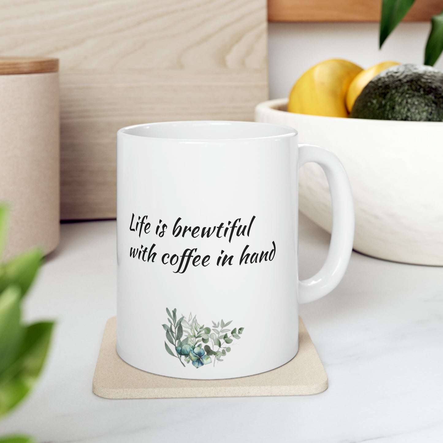 Life is brewtiful - Ceramic Mug 11oz