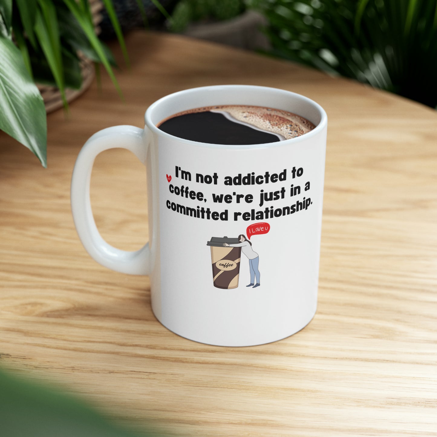 I'm not addicted to coffee mug, Coffee Lover Gift, Coffee Fanatic Mug, 11oz