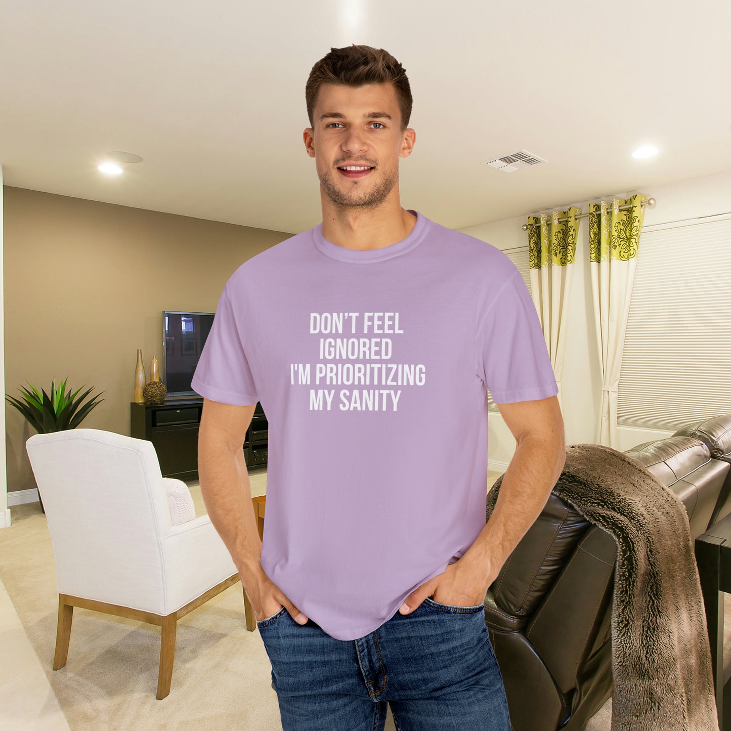 Don't Feel Ignored. Self Prioritizing T-Shirt Unisex Garment-Dyed T-shirt