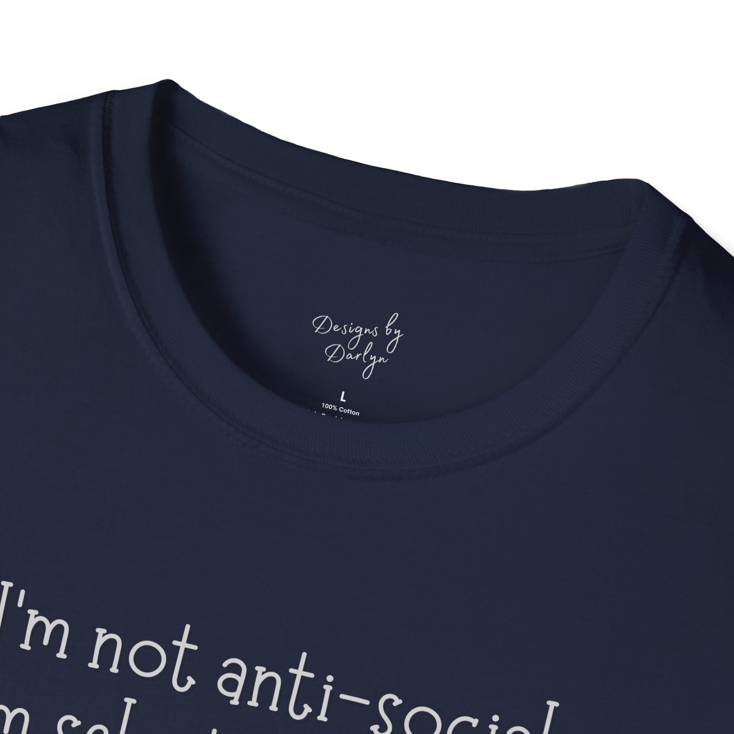 Selectively Social T-Shirt, Not Anti-Social Unisex Softstyle T-Shirt