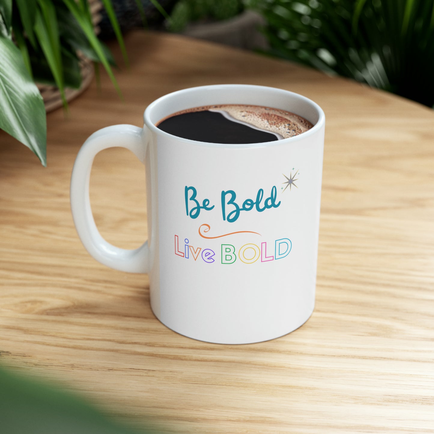 Be Bold Motivational Mug Live Bold Inspirational Gift Mug, 11oz