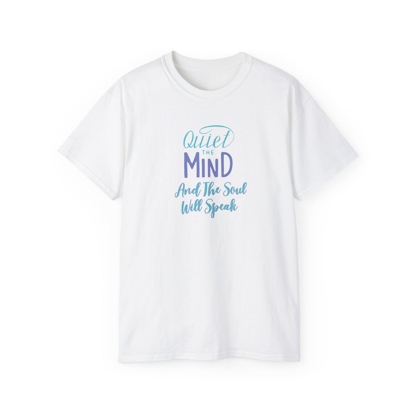 Motivational T-Shirt Gift Meditation Quote Gift Quiet the Mind, Let the Soul Speak T-shirt Ultra Cotton Tee