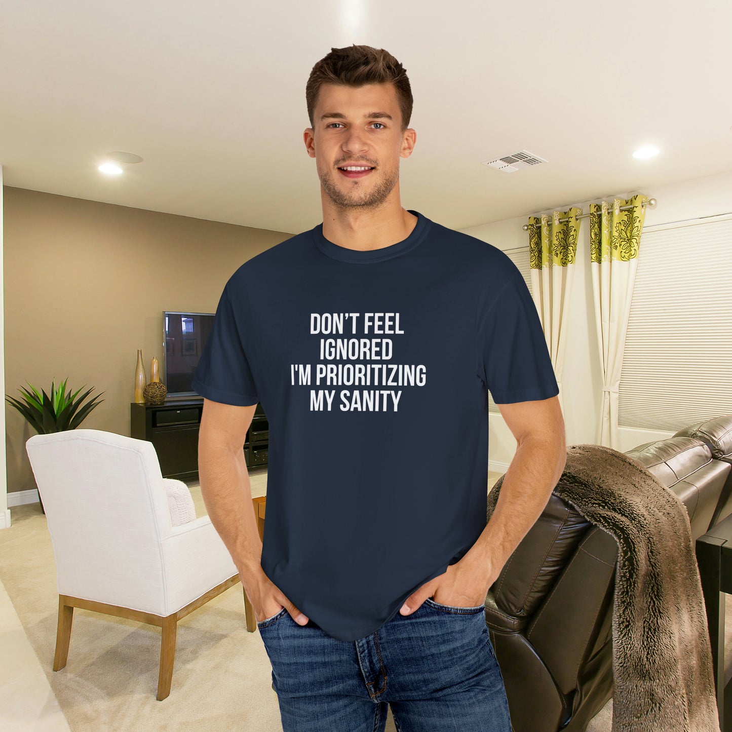 Don't Feel Ignored. Self Prioritizing T-Shirt Unisex Garment-Dyed T-shirt