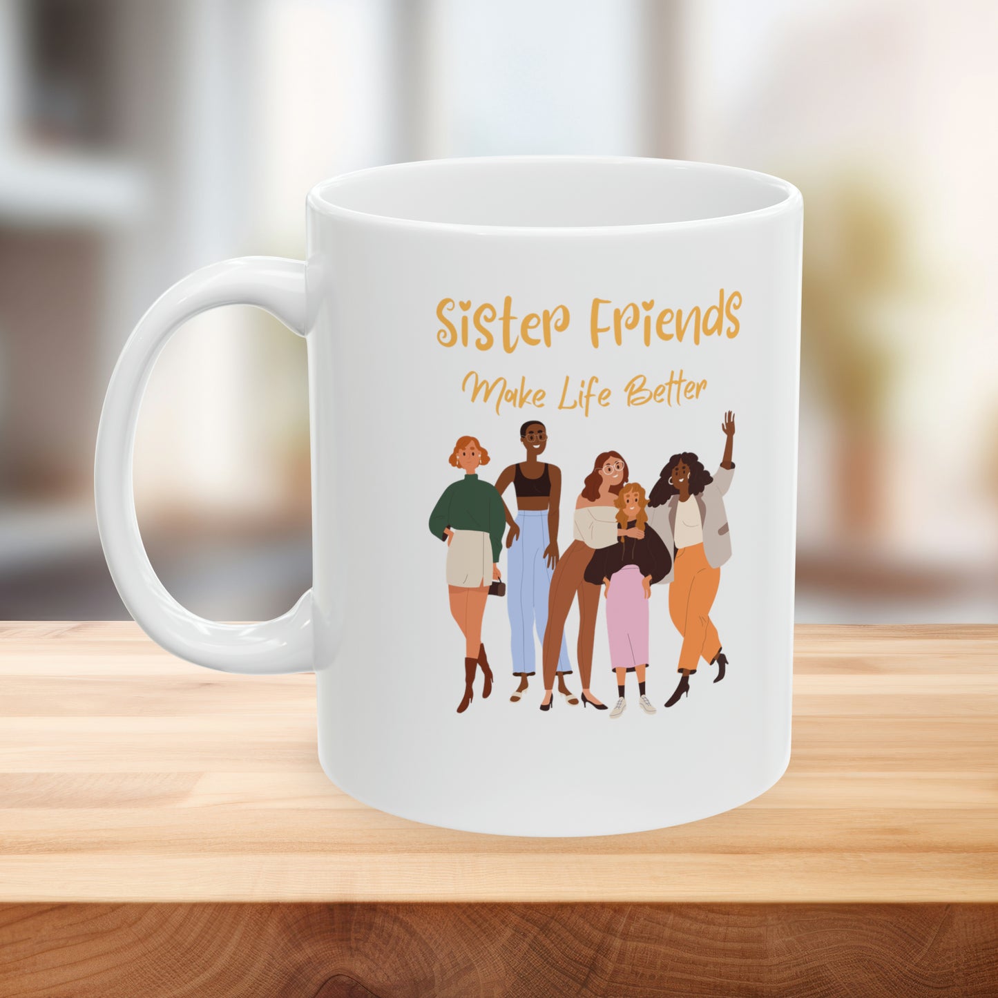 Friendship Sisterhood Gift Sister Friend Best Friend Gift Mug (11oz)